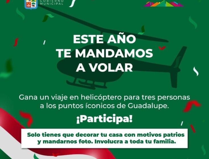  CONCURSA GUADALUPE VUELO EN HELICÓPTERO A LA “CASA MÁS PATRIA”